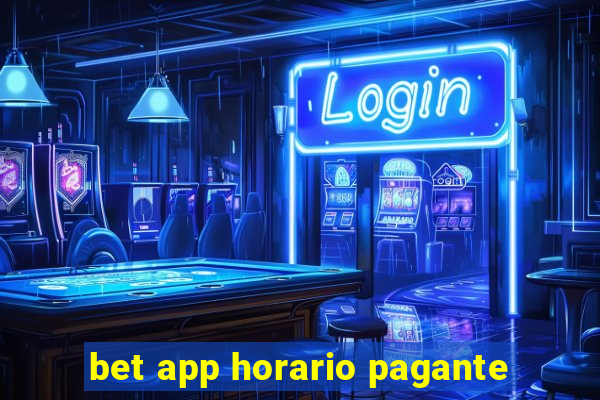 bet app horario pagante